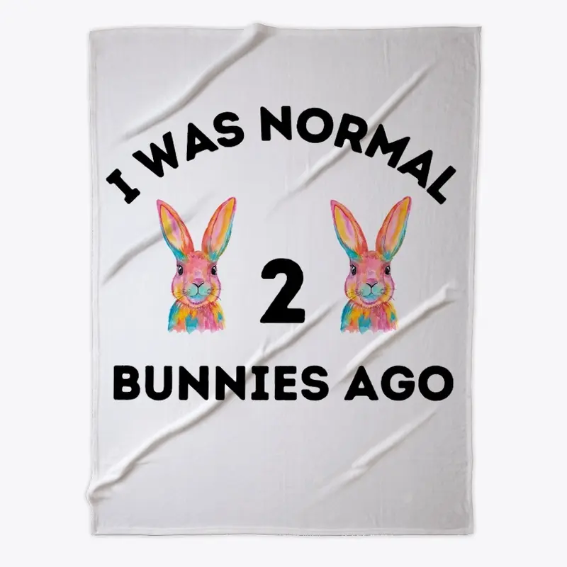 I WAS NORMAL 2 BUNNIES AGO