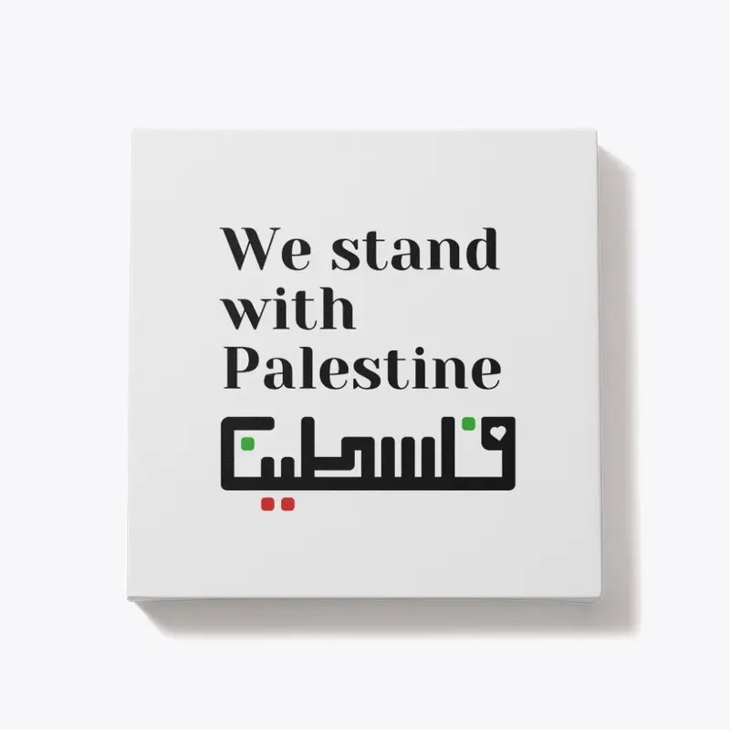 We stand with Palestine, free Palestine 