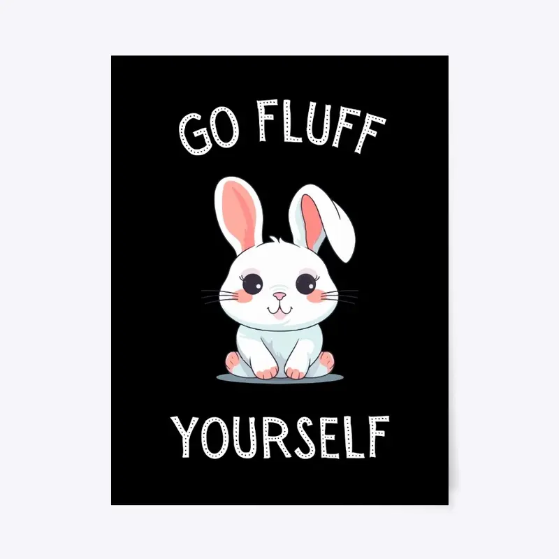 Go Fluff Yourself