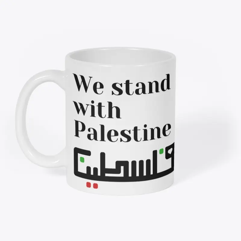 We stand with Palestine, free Palestine 