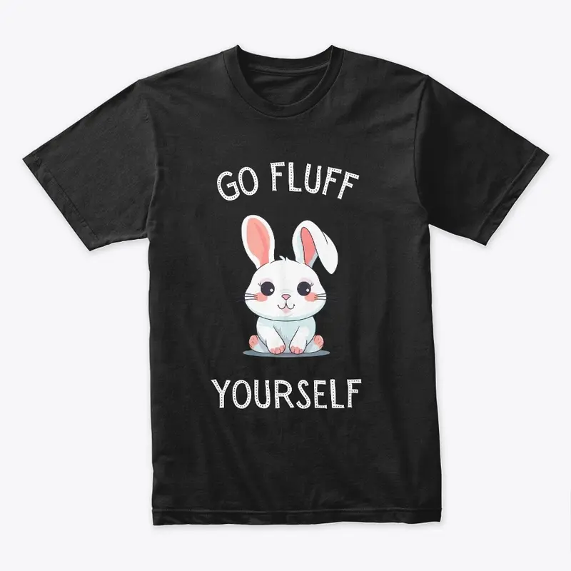 Go Fluff Yourself