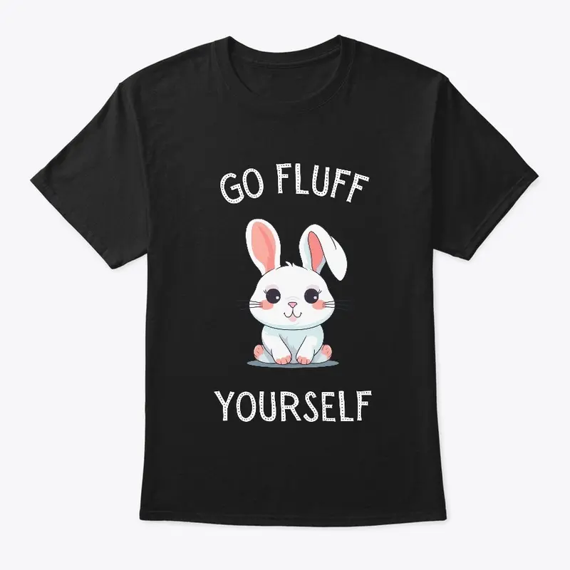 Go Fluff Yourself