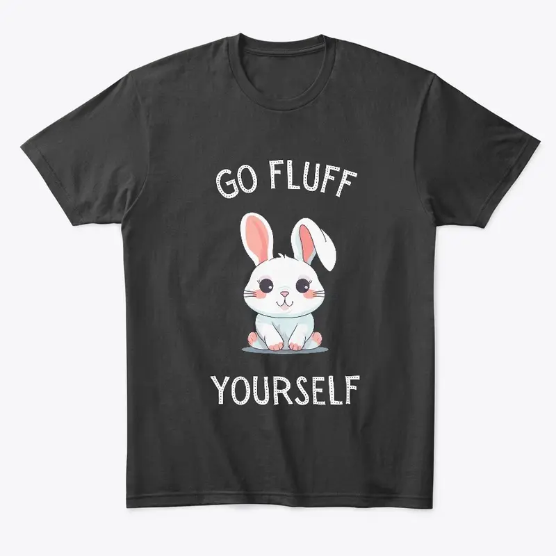 Go Fluff Yourself