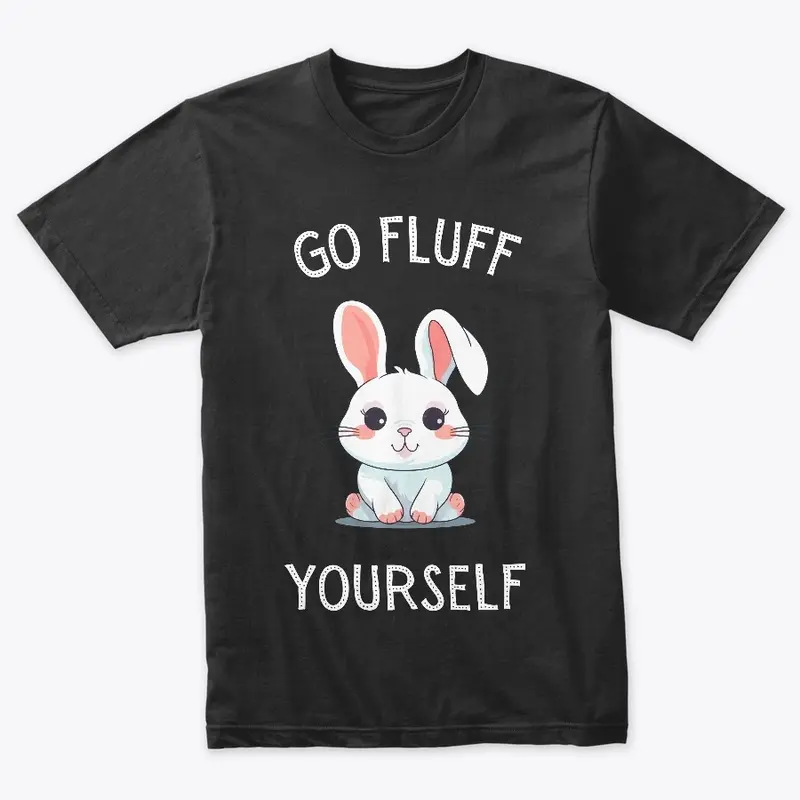 Go Fluff Yourself